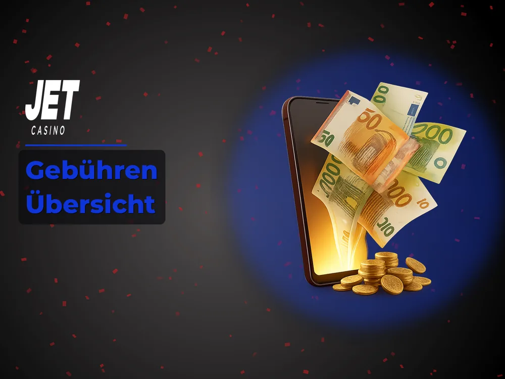 Jet Casino Germany - Gebühren Übersicht